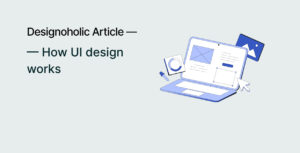 How UI Design Works